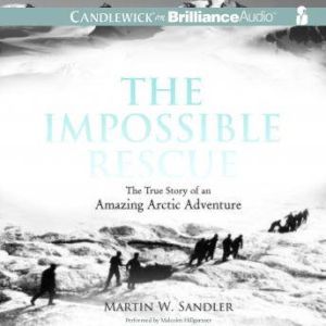 The Impossible Rescue, Martin W. Sandler