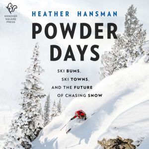 Powder Days, Heather Hansman