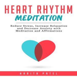 Heart Rhythm Meditation, Harita Patel