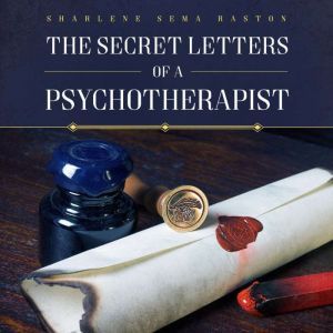 The Secret Letters of a Psychotherapi..., Sharlene Sema Raston