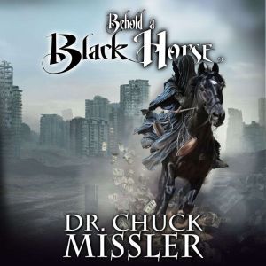 Behold a Black Horse Economic Upheav..., Chuck Missler