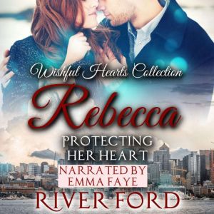 Protecting Her Heart Rebecca, River Ford