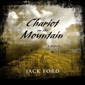 Chariot on the Mountain, Jack Ford
