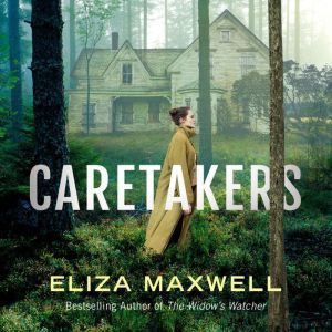 The Caretakers, Eliza Maxwell