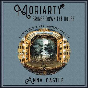 Moriarty Brings Down the House, Anna Castle