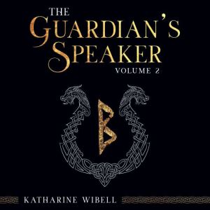 The Guardians Speaker Volume Two, Katharine E. Wibell