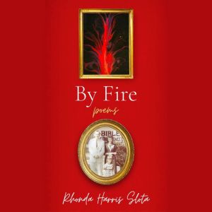 By Fire, Rhonda Slota