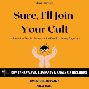 Summary Sure, Ill Join Your Cult, Brooks Bryant