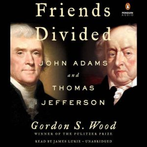 Friends Divided, Gordon S. Wood