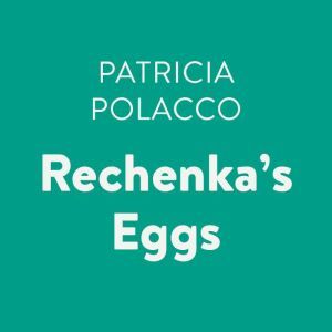 Rechenkas Eggs, Patricia Polacco