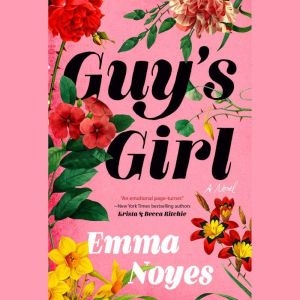 Guys Girl, Emma Noyes