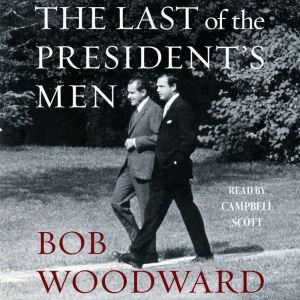 The Last of the Presidents Men, Bob Woodward