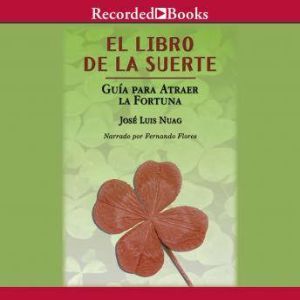 El libro de la suerte: Guia para atraer la fortuna: The Book of Fate: Guide to Attract Fortune