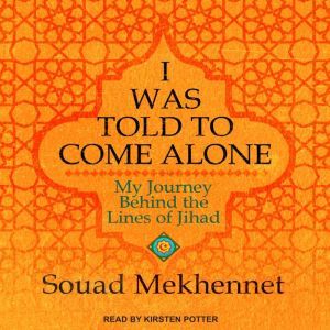 I Was Told to Come Alone, Souad Mekhennet