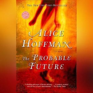 The Probable Future, Alice Hoffman
