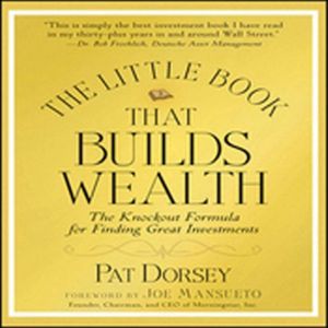 The Little Book That Builds Wealth, Pat Dorsey