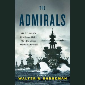 The Admirals, Walter R. Borneman
