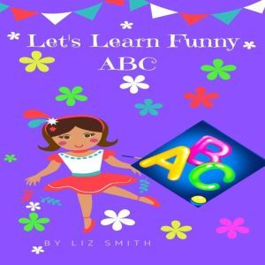 Lets Learn Funny ABC, Liz Smith