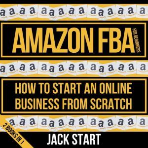 Amazon FBA For Beginners, Jack Start