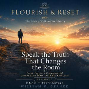 Speak the Truth That Changes the Room..., William R. Stanek