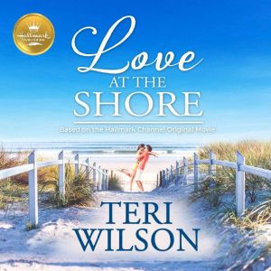 Love at the Shore, Teri Wilson