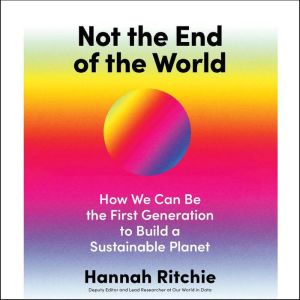 Not the End of the World, Hannah Ritchie
