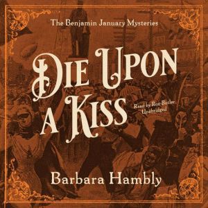 Die upon a Kiss, Barbara Hambly