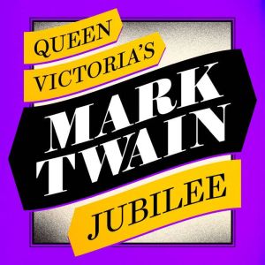 Queen Victorias Jubilee, Mark Twain
