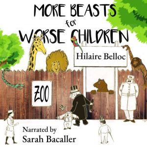 More Beasts for Worse Children, Hilaire Belloc