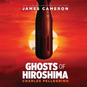 Ghosts of Hiroshima, Charles Pellegrino
