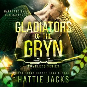 Gladiators of the Gryn Complete Seri..., Hattie Jacks