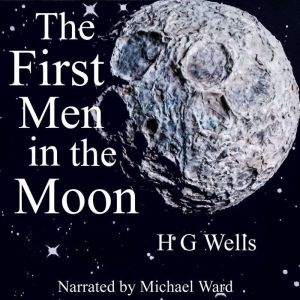 The First Men in the Moon, HG Wells