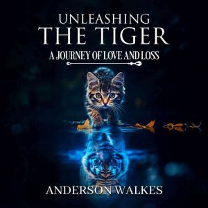 Unleashing the Tiger: A Journey of Love and Loss