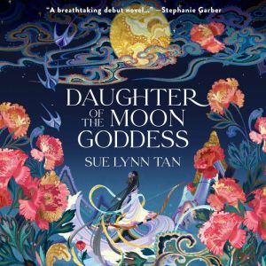 Daughter of the Moon Goddess, Sue Lynn Tan