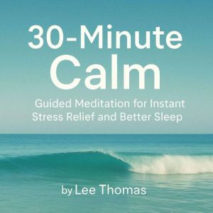30Minute Calm, Lee Thomas