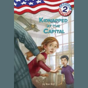 Capital Mysteries 2 Kidnapped at th..., Ron Roy