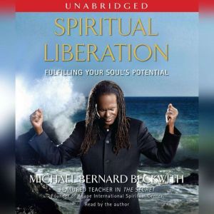 Spiritual Liberation, Michael Bernard Beckwith