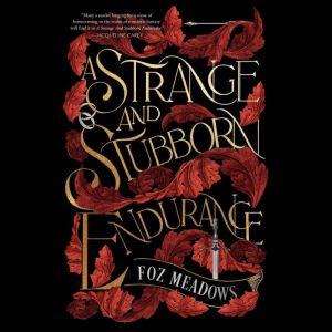 A Strange and Stubborn Endurance, Foz Meadows