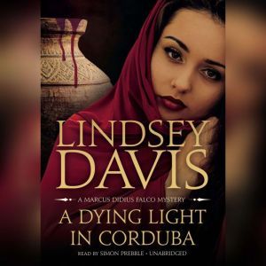 A Dying Light in Corduba, Lindsey Davis