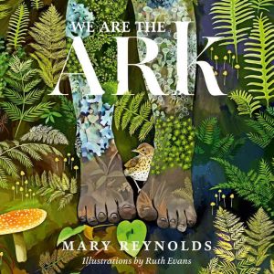 We Are the ARK, Mary Reynolds
