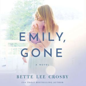 Emily, Gone, Bette Lee Crosby