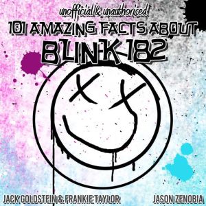 101 Amazing Facts about Blink182, Jack Goldstein