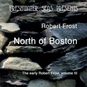 North of Boston, Robert Frost