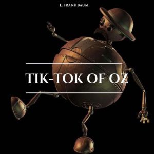 TikTok of Oz, L. Frank Baum