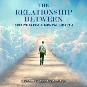 The Relationship Between Spiritualism And Mental Health