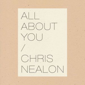 All About You, Chris Nealon