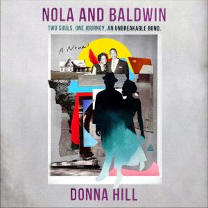 Nola and Baldwin, Donna Hill