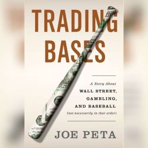 Trading Bases, Joe Peta