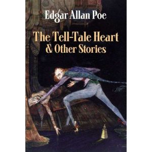 The TellTale Heart and Other Stories..., Edgar Allan Poe