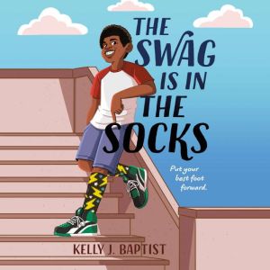 The Swag Is in the Socks, Kelly J. Baptist